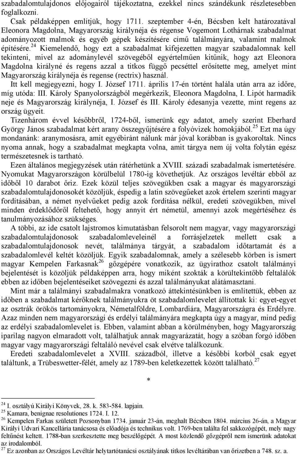 valamint malmok építésére.