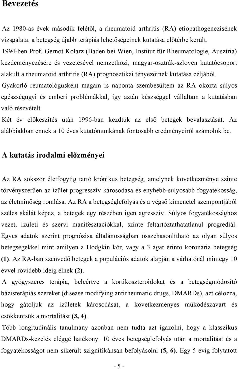 tényezőinek kutatása céljából.