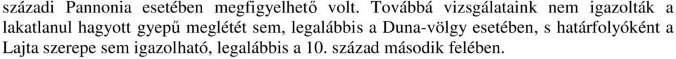 gyepű meglétét sem, legalábbis a Duna-völgy esetében, s