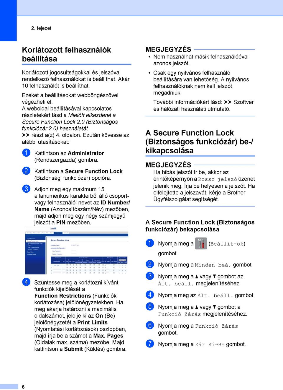 0) használatát uu részt a(z) 4. oldalon. Ezután kövesse az alábbi utasításokat: a Kattintson az Administrator (Rendszergazda) gombra.