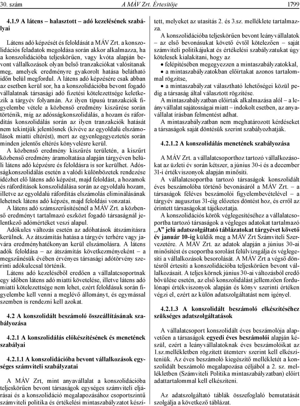 gyakorolt hatása belátható időn belül megfordul.