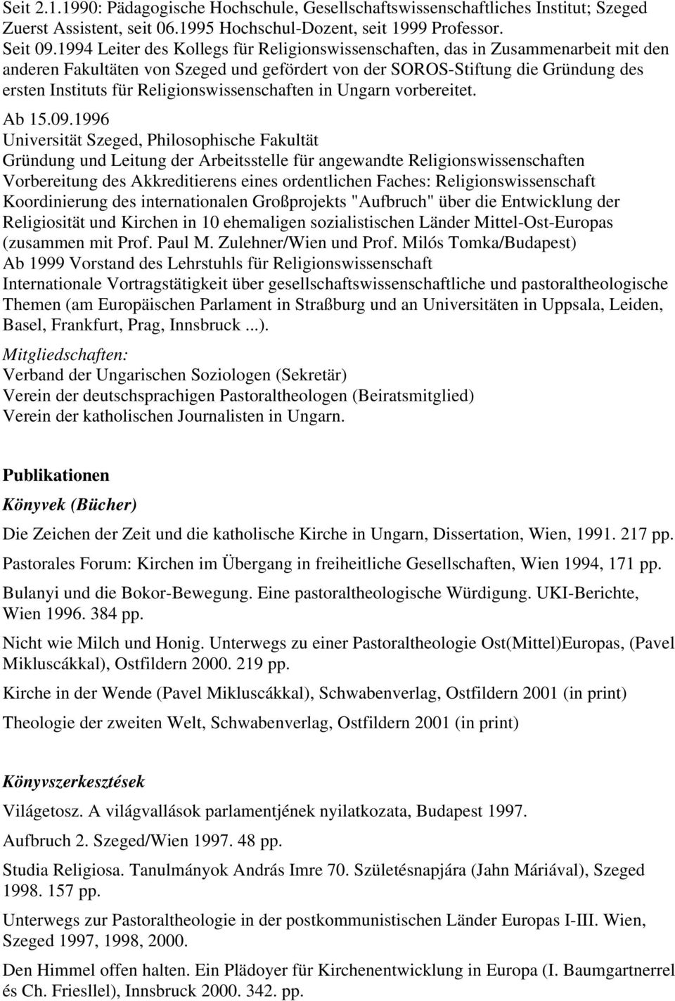 Religionswissenschaften in Ungarn vorbereitet. Ab 15.09.