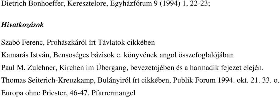 könyvének angol összefoglalójában Paul M.