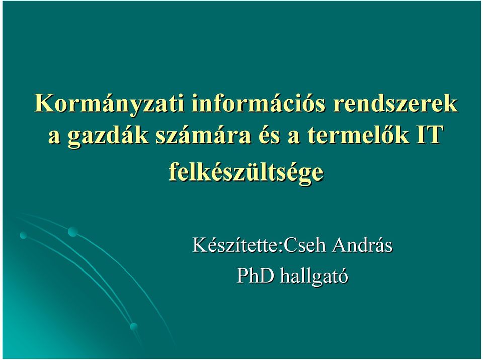 a termelők IT felkész szültsége