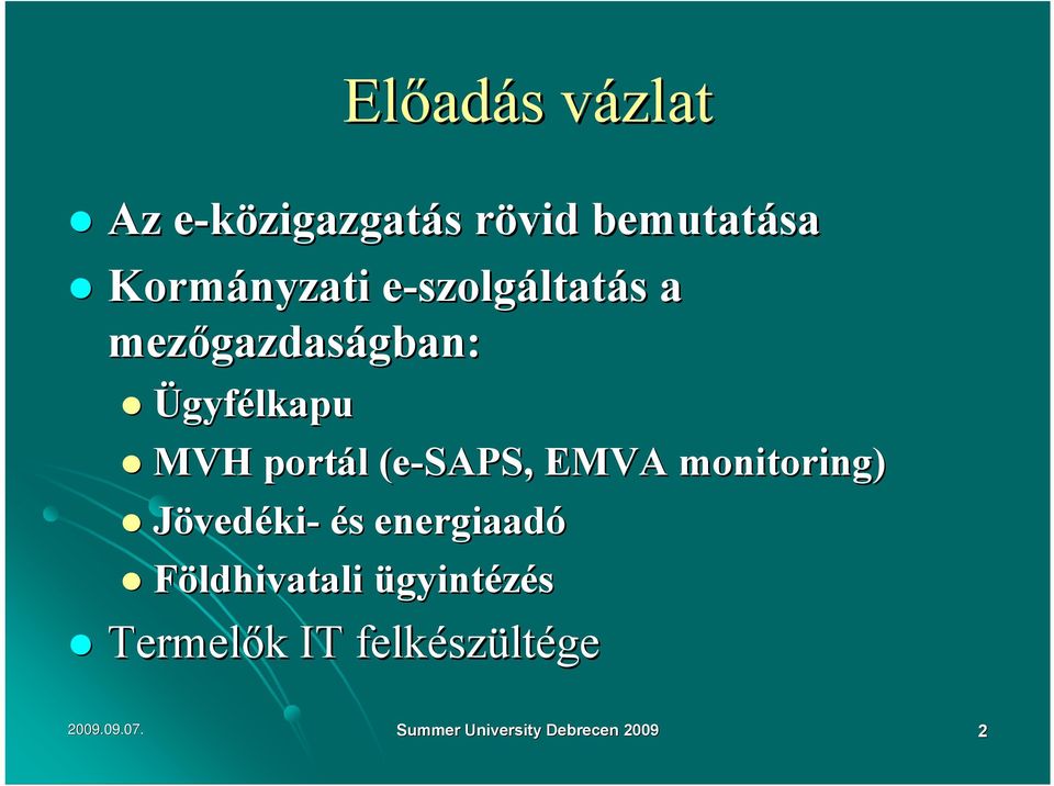 MVH portál l (e-saps( SAPS,, EMVA monitoring) Jövedéki- és s energiaadó