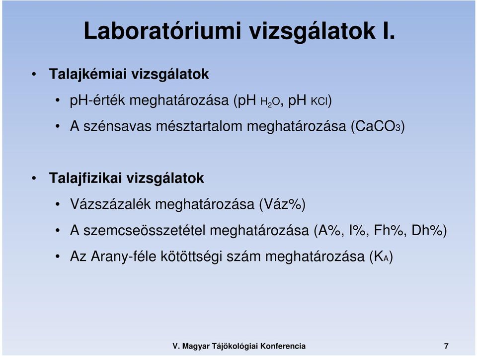 szénsavas mésztartalom meghatározása (CaCO3) Talajfizikai vizsgálatok