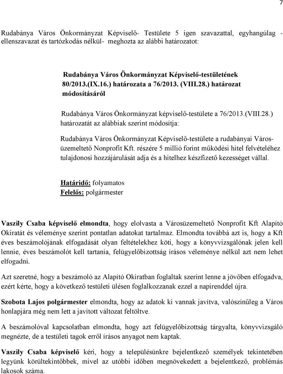 ) határozat módosításáról Rudabánya Város Önkormányzat képviselő-testülete a 76/2013.(VIII.28.