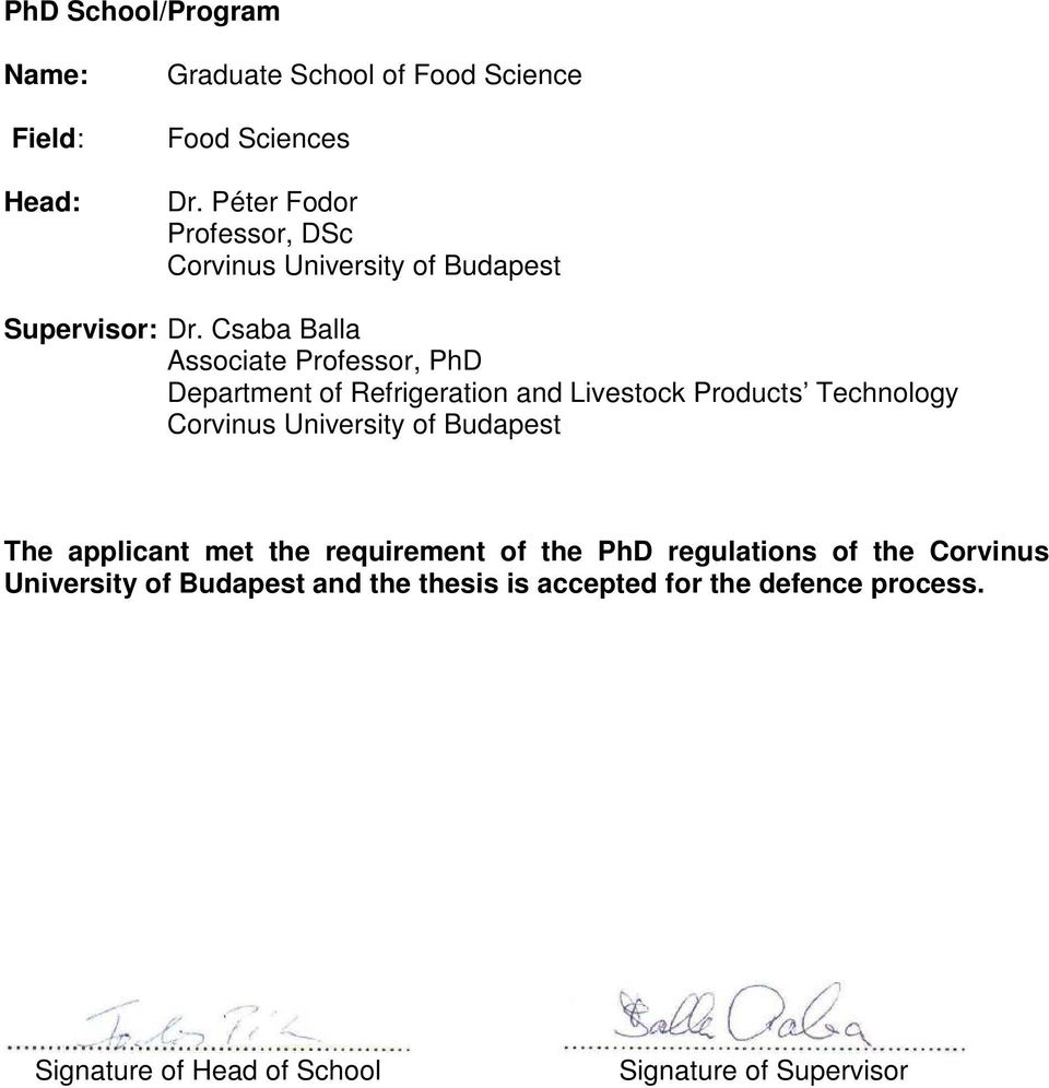 Csaba Balla Associate Professor, PhD Department of Refrigeration and Livestock Products Technology Corvinus University of