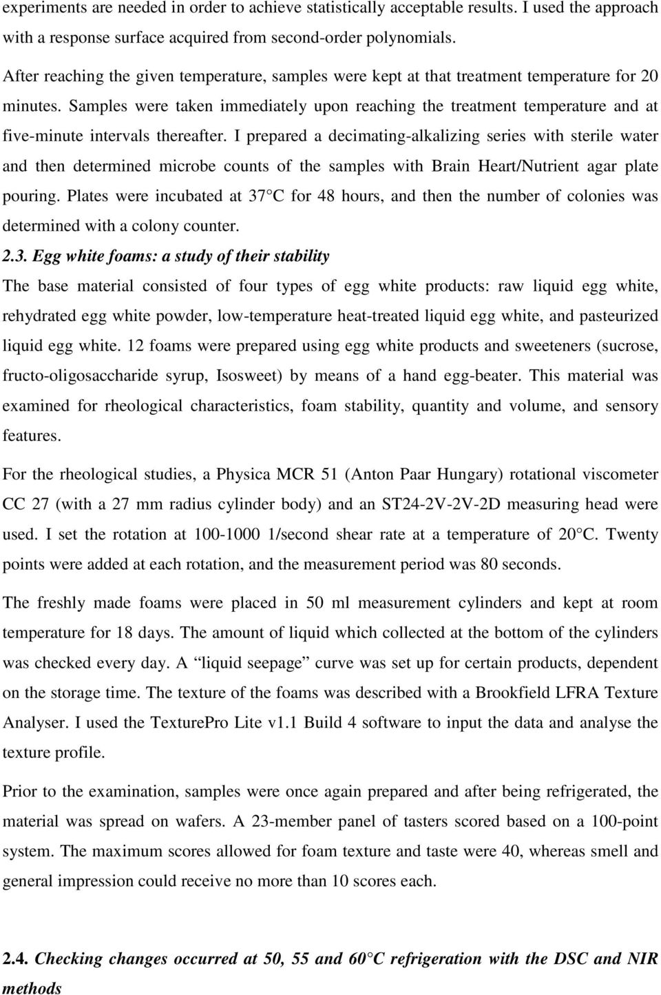 Samples were taken immediately upon reaching the treatment temperature and at five-minute intervals thereafter.