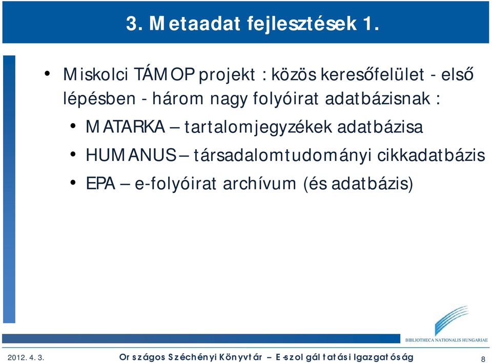 folyóirat adatbázisnak : MATARKA tartalomjegyzékek adatbázisa HUMANUS