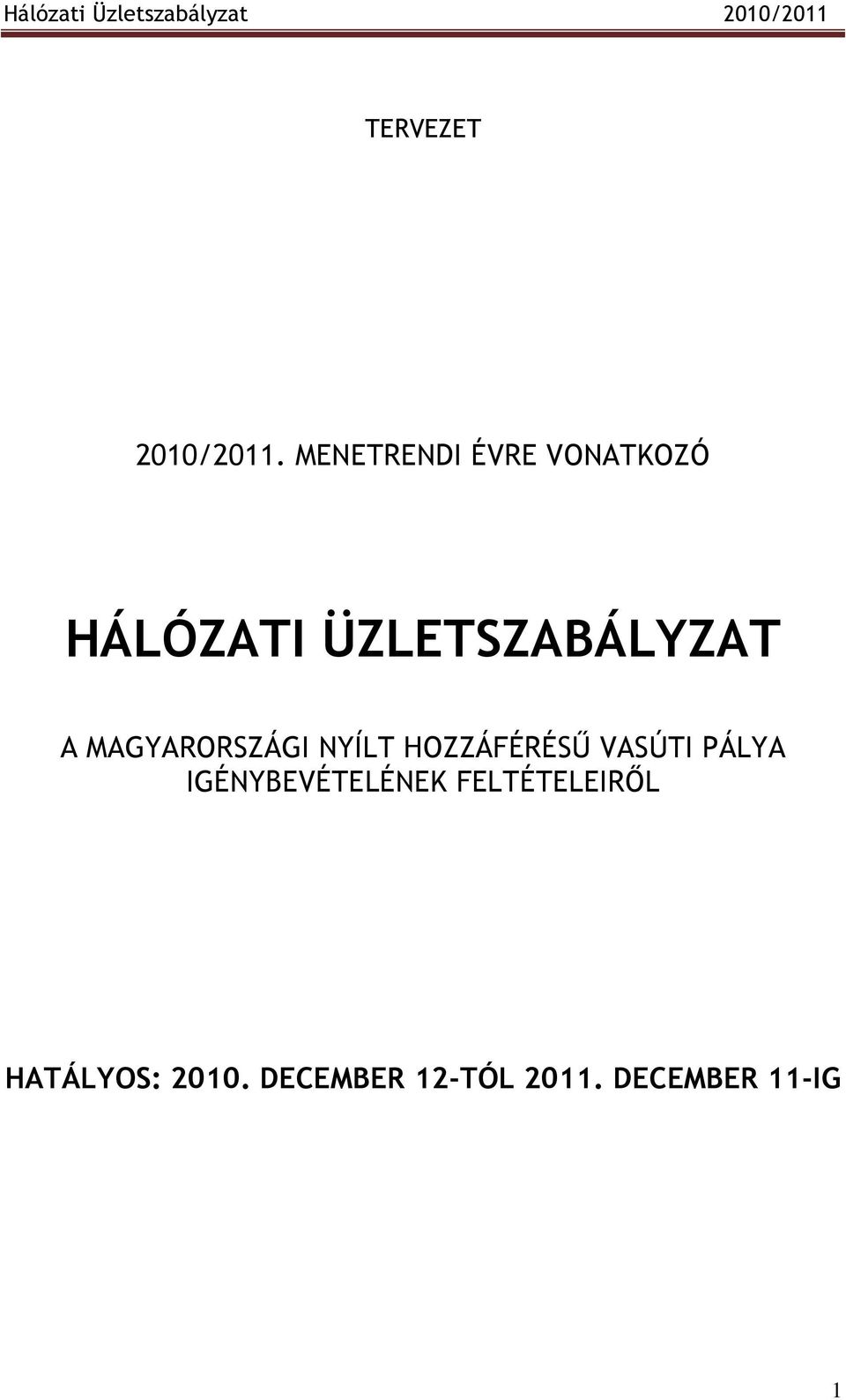 A MAGYARORSZÁGI NYÍLT HOZZÁFÉRÉSŐ VASÚTI PÁLYA