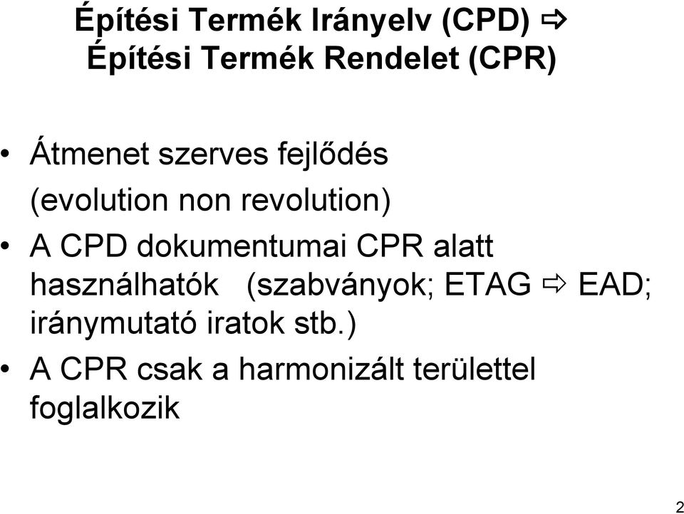 dokumentumai CPR alatt használhatók (szabványok; ETAG EAD;