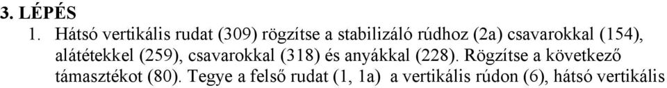 csavarokkal (154), alátétekkel (259), csavarokkal (318) és