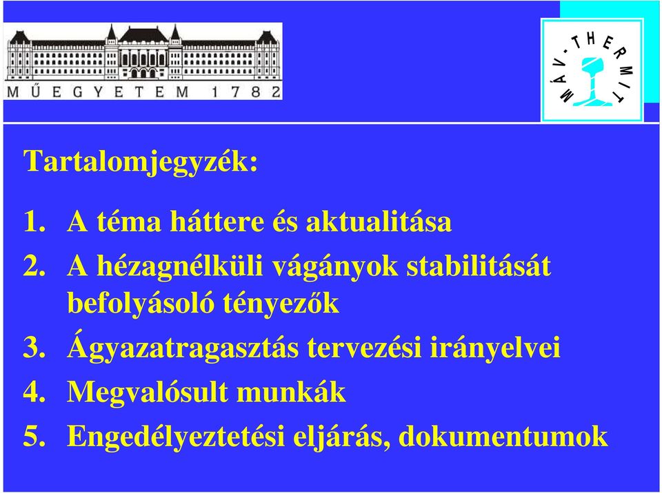 tényezők 3. Ágyazatragasztás tervezési irányelvei 4.