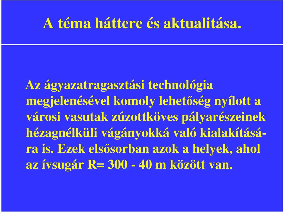 nyílott a városi vasutak zúzottköves pályarészeinek hézagnélküli