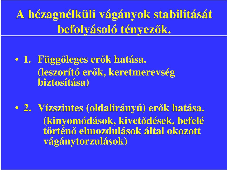 (leszorító erők, keretmerevség biztosítása) 2.