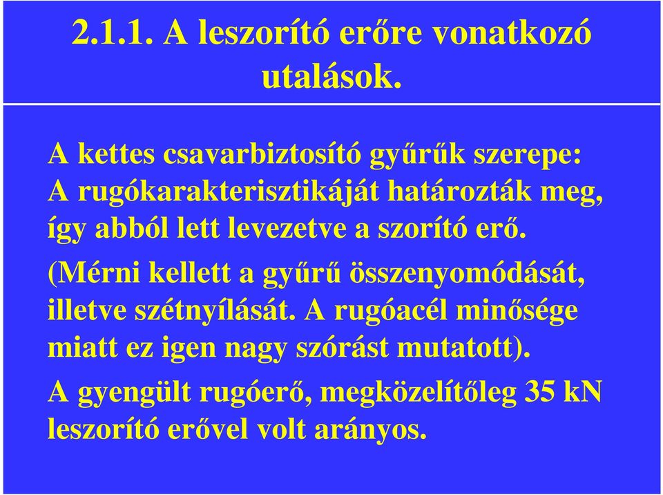 abból lett levezetve a szorító erő.