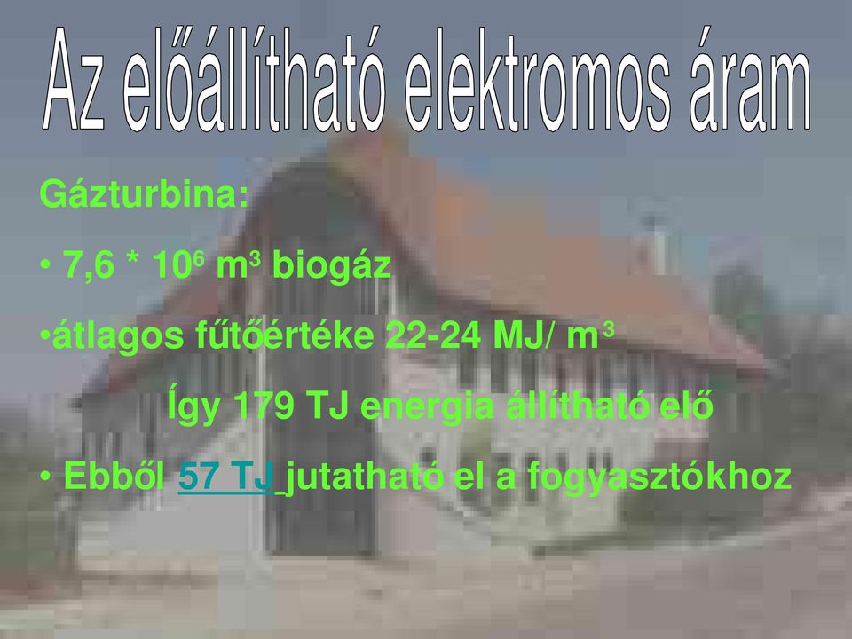 Így 179 TJ energia állítható elő