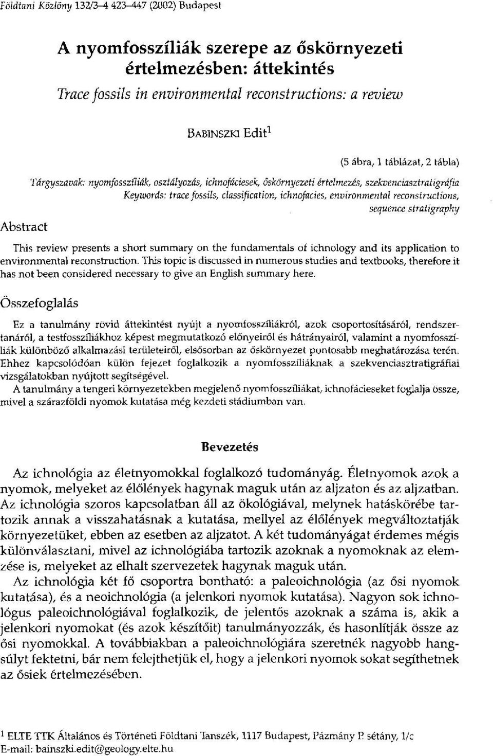 environmental reconstructions, sequence stratigraphy This review presents a short summary on the fundamentals of ichnology and its application to environmental reconstruction.