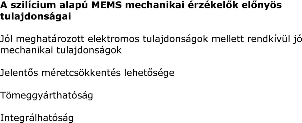 tulajdonságok mellett rendkívül jó mechanikai