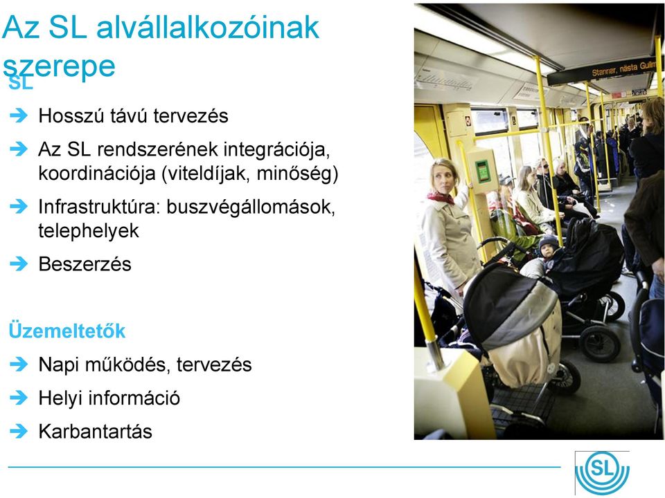 minőség) Infrastruktúra: buszvégállomások, telephelyek