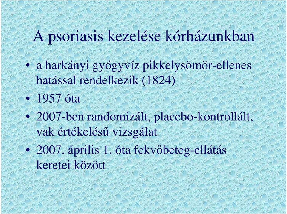 2007-ben randomizált, placebo-kontrollált, vak értékelésű