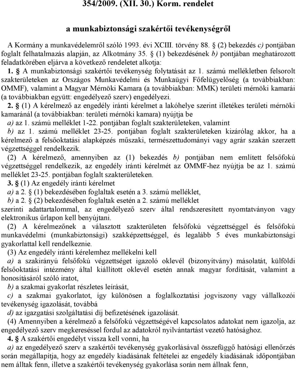 A munkabiztonsági szakértői tevékenység folytatását az 1.