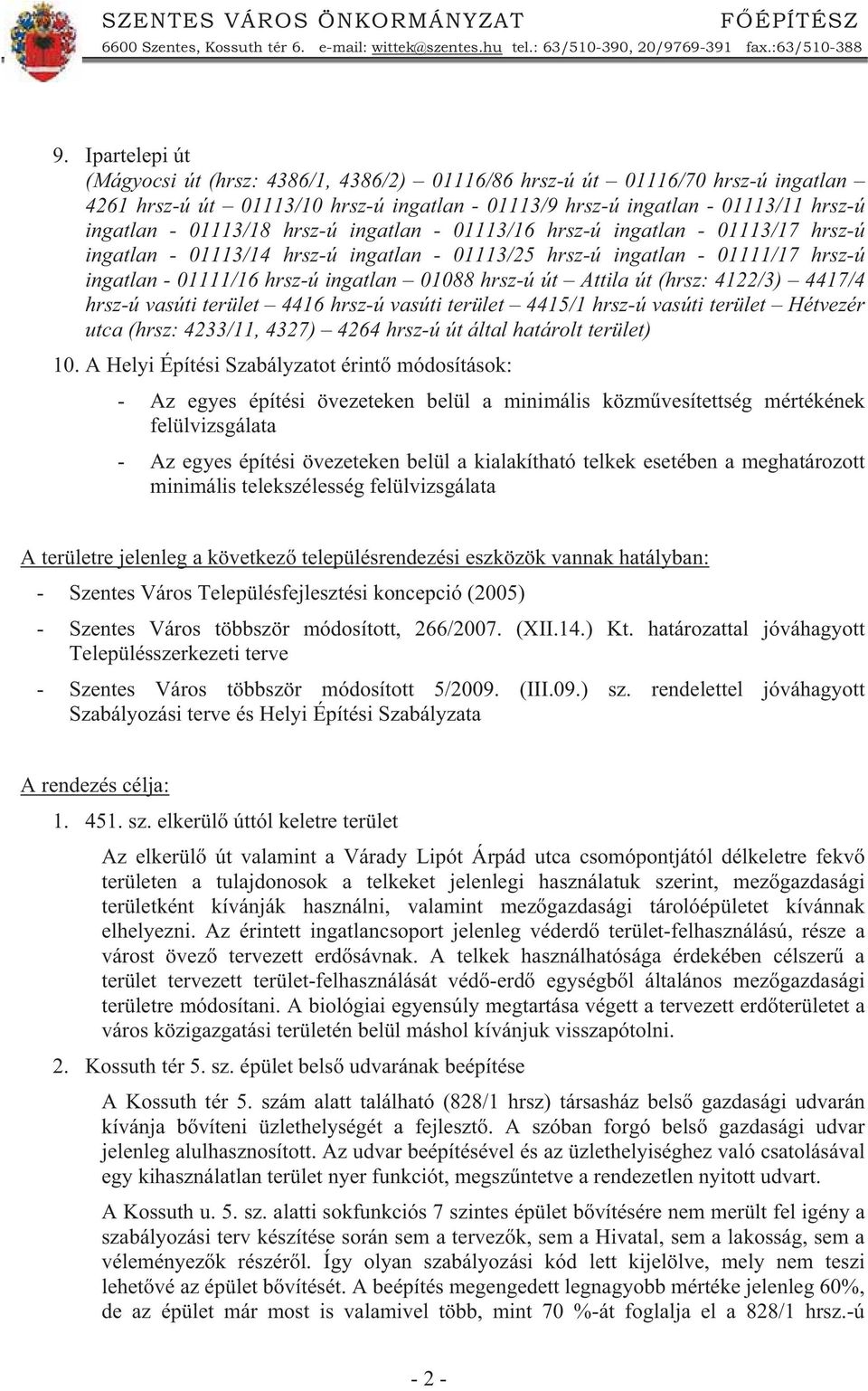 hrsz-ú ingatlan - 01113/16 hrsz-ú ingatlan - 01113/17 hrsz-ú ingatlan - 01113/14 hrsz-ú ingatlan - 01113/25 hrsz-ú ingatlan - 01111/17 hrsz-ú ingatlan - 01111/16 hrsz-ú ingatlan 01088 hrsz-ú út