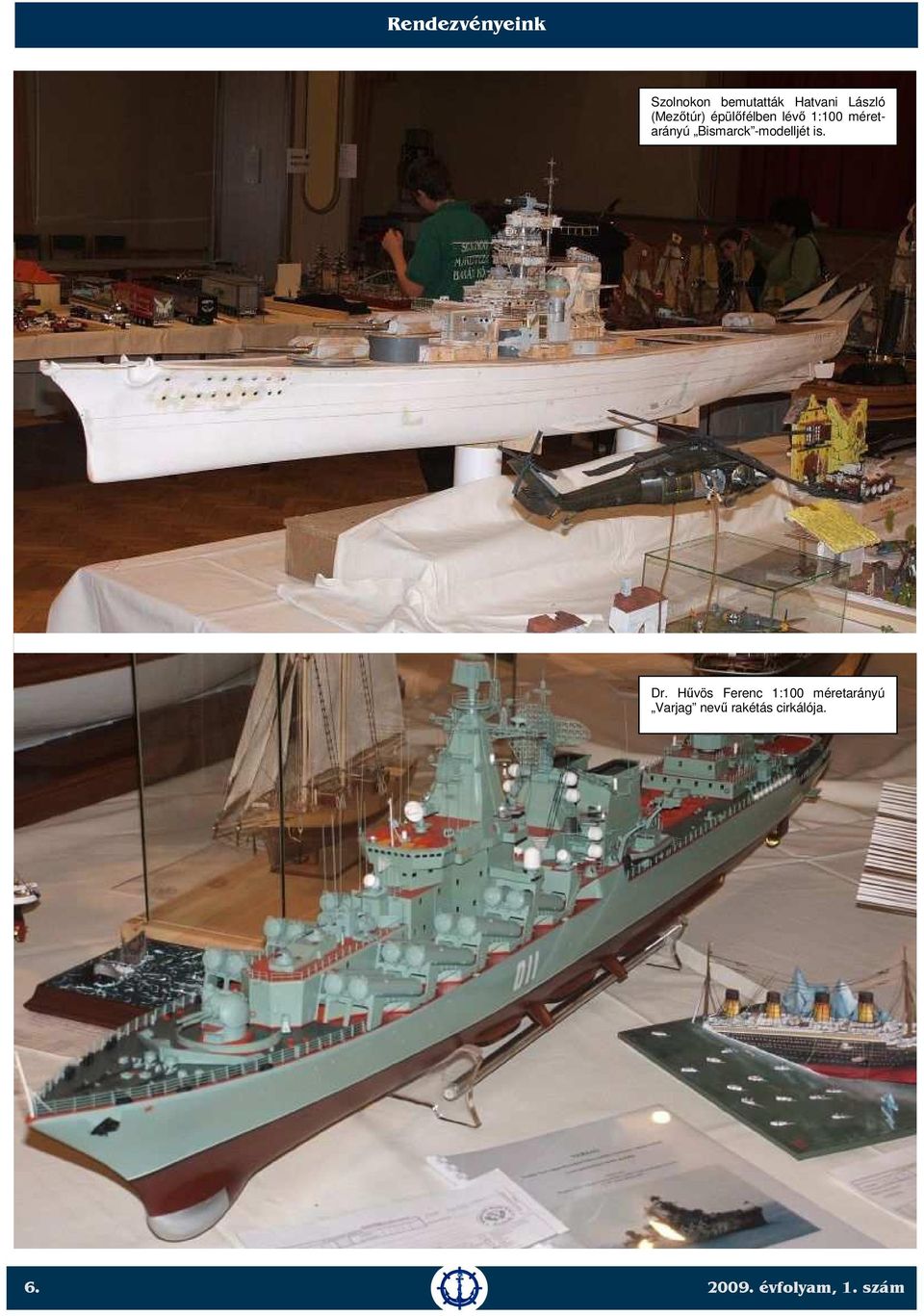 Bismarck -modelljét is. Dr.