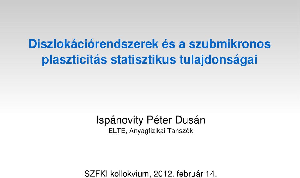 Ispánovity Péter Dusán ELTE, Anyagfizikai