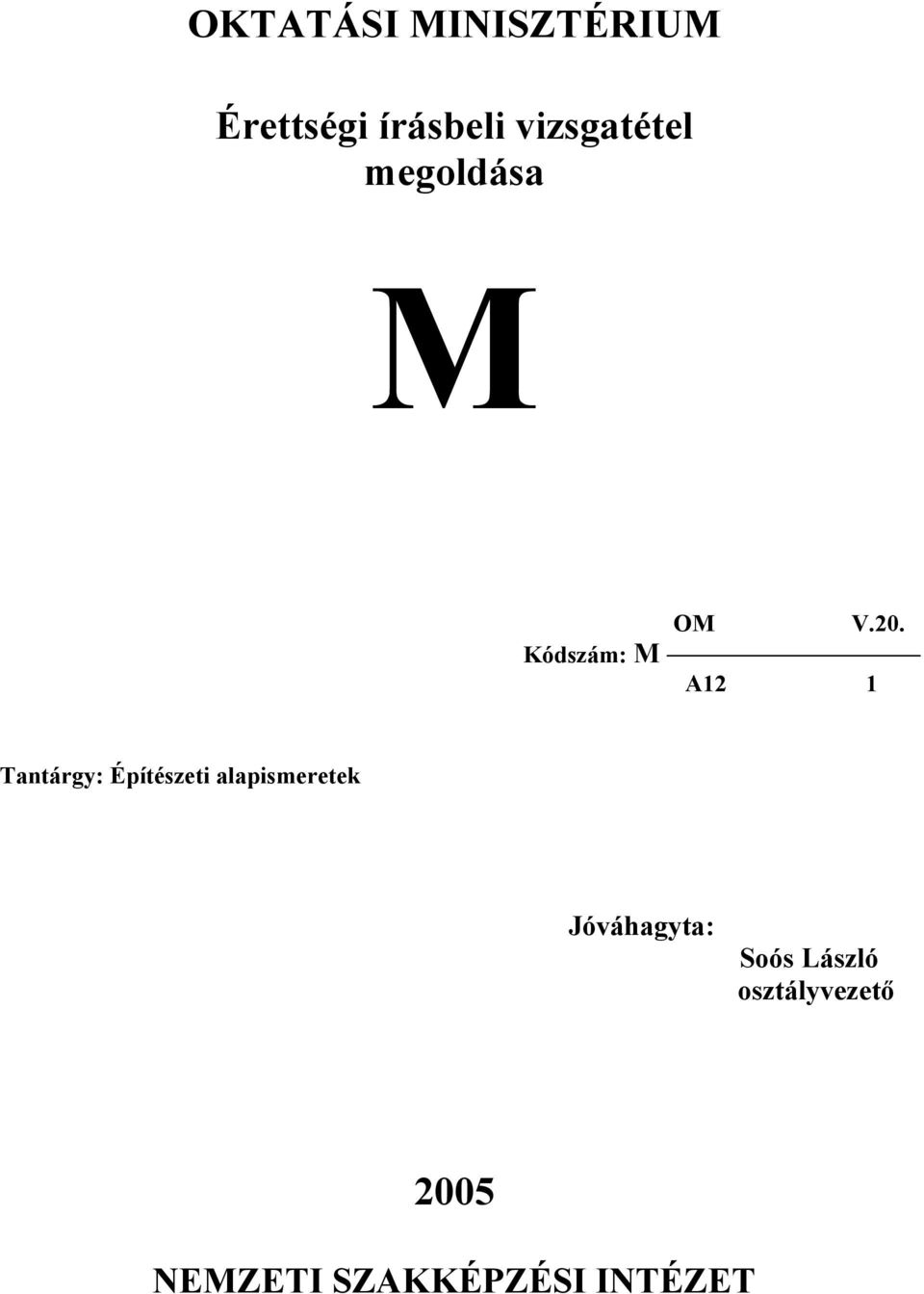 Tantárgy: Építészeti alapismeretek Jóváhagyta: