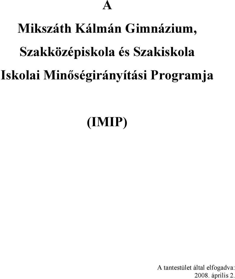 A Mikszáth Kálmán Gimnázium, Szakközépiskola és Szakiskola Iskolai  Minıségirányítási Programja - PDF Free Download