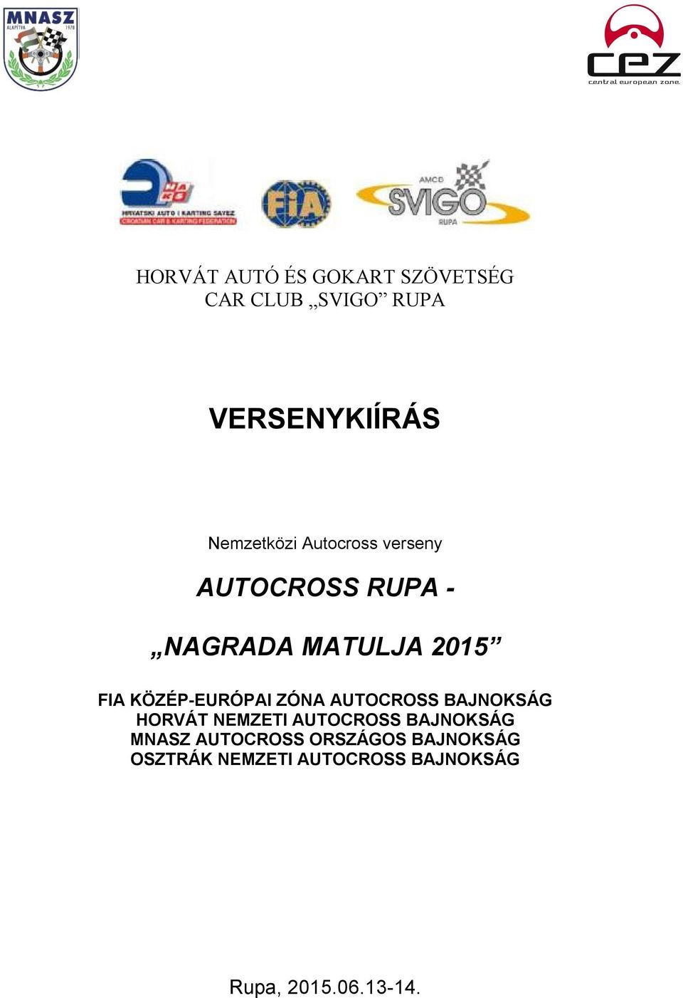 KÖZÉP-EURÓPAI ZÓNA AUTOCROSS BAJNOKSÁG HORVÁT NEMZETI AUTOCROSS BAJNOKSÁG