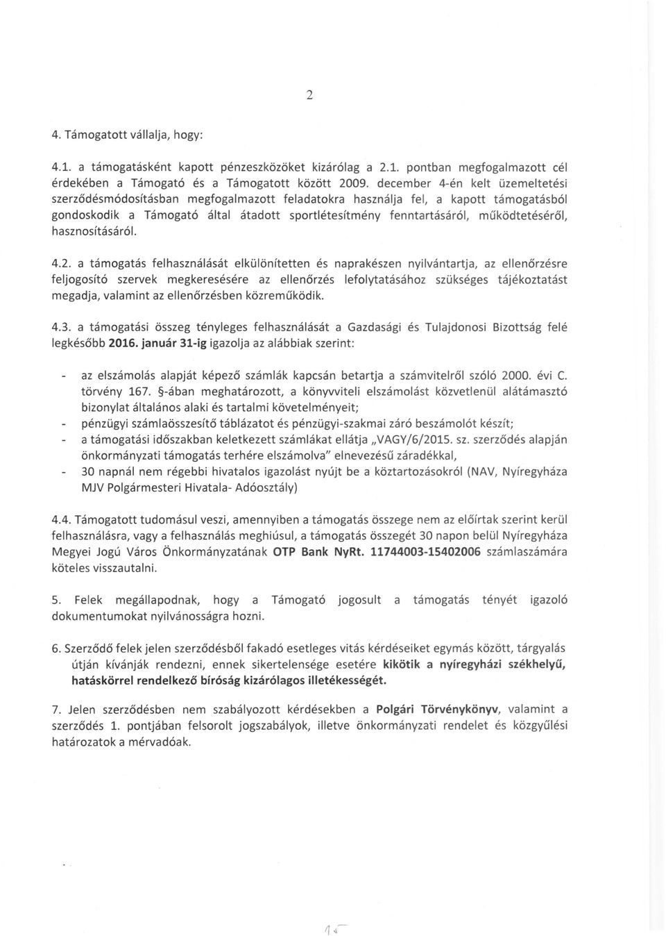 működtetéséről, hasznosításáról. 4.2.