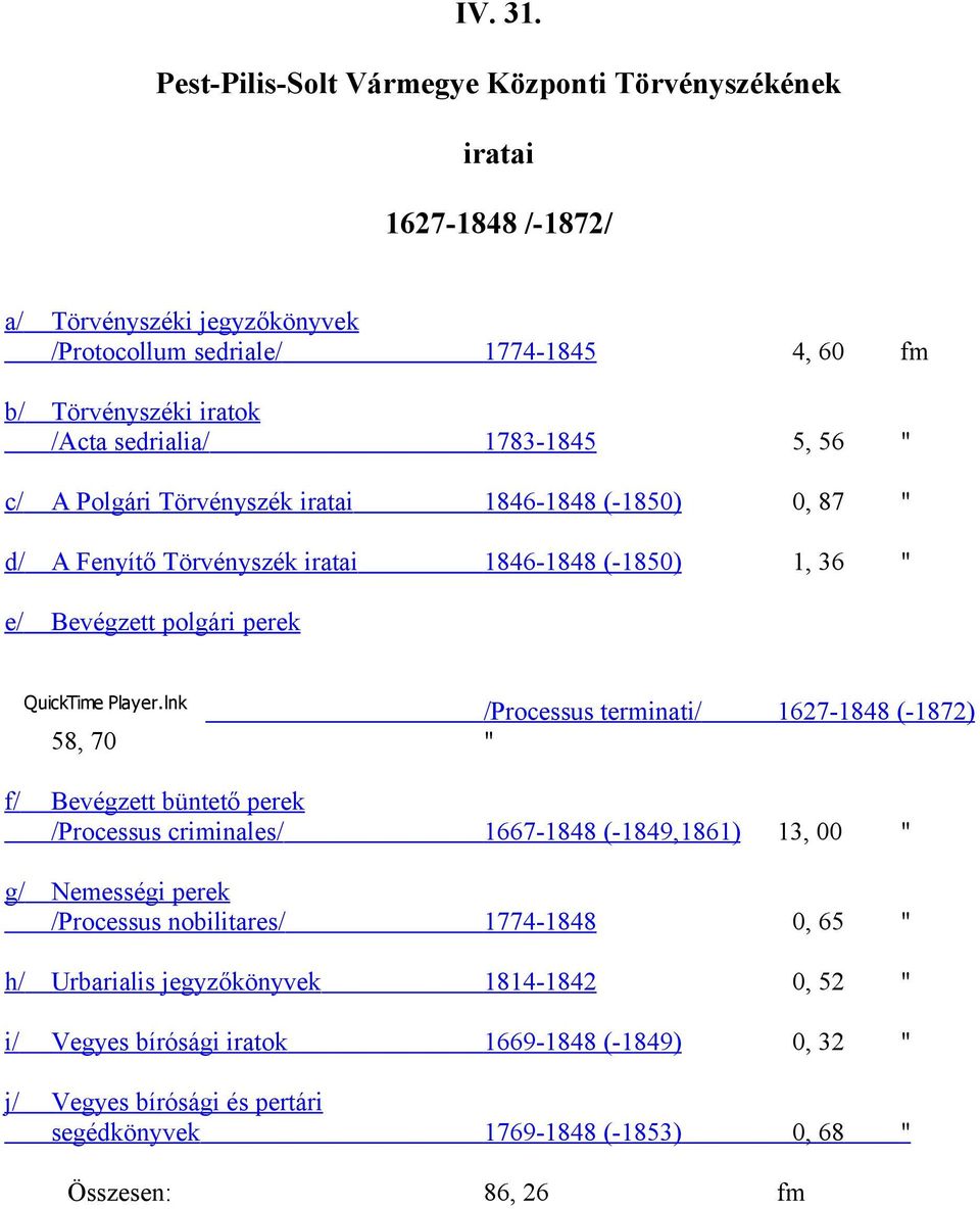 sedrialia/ 1783-1845 5, 56 c/ A Polgári Törvényszék iratai 1846-1848 (-1850) 0, 87 d/ A Fenyítő Törvényszék iratai 1846-1848 (-1850) 1, 36 e/ Bevégzett polgári perek QuickTime Player.