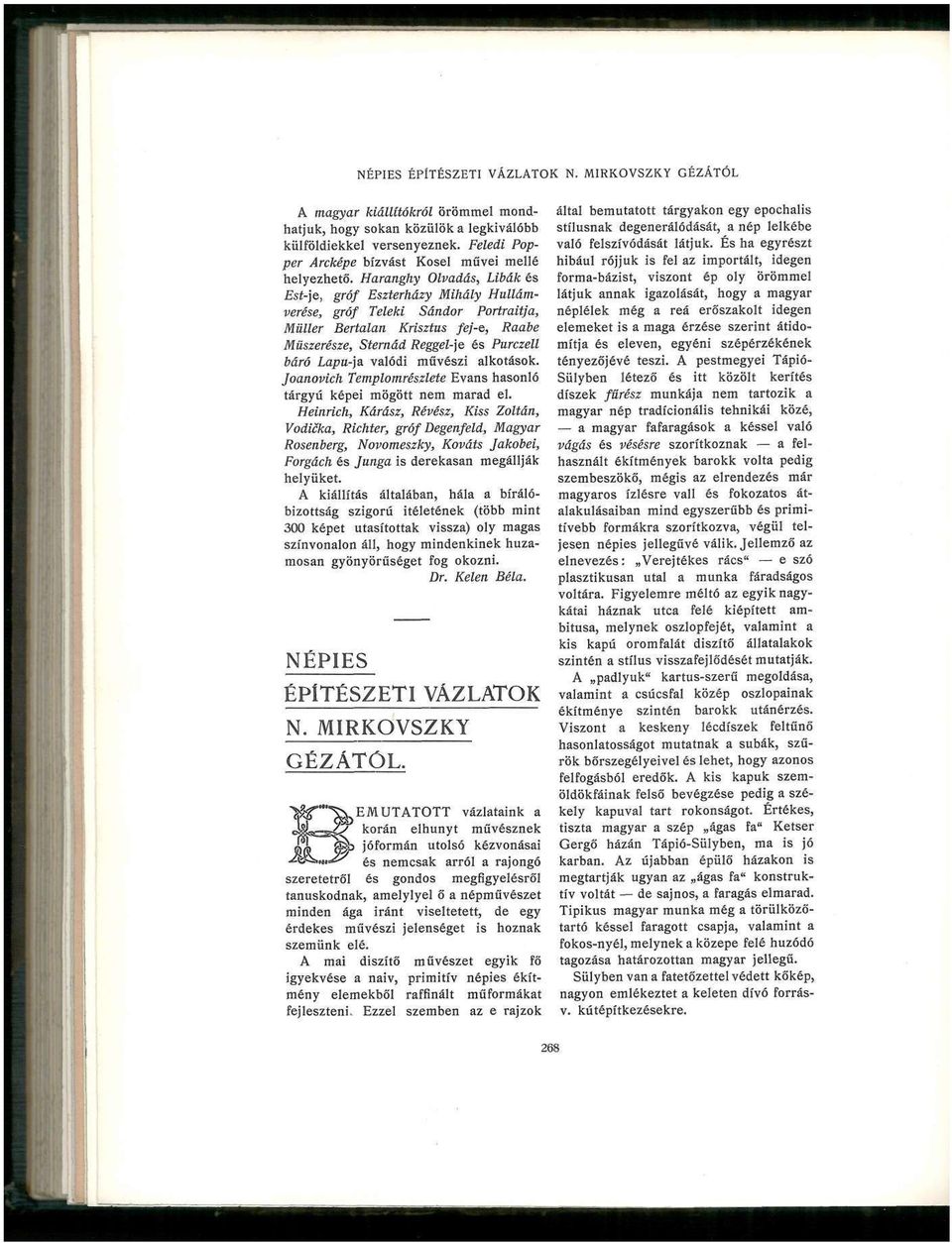 Haranghy Olvadás, Libák és sf-je, gróf Eszterházy Mihály Hullámverése, gróf Teleki Sándor Portraitja, Miiller Bertalan Krisztus fej-e, Raabe Műszerésze, Sternád Reggel-fe és Purczell báró Lapu-)&