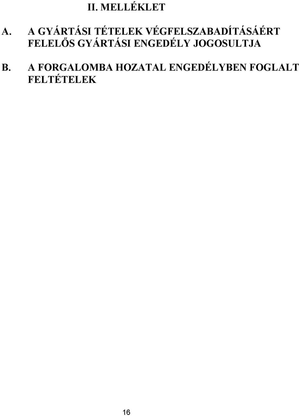 VÉGFELSZABADÍTÁSÁÉRT FELELŐS GYÁRTÁSI
