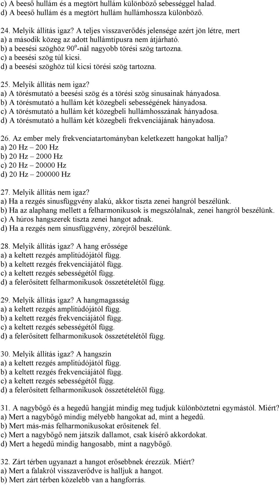 11. Egy Y alakú gumikötél egyik ága 20 cm, másik ága 50 cm. A két ág végeit  azonos, f = 4 Hz - PDF Ingyenes letöltés