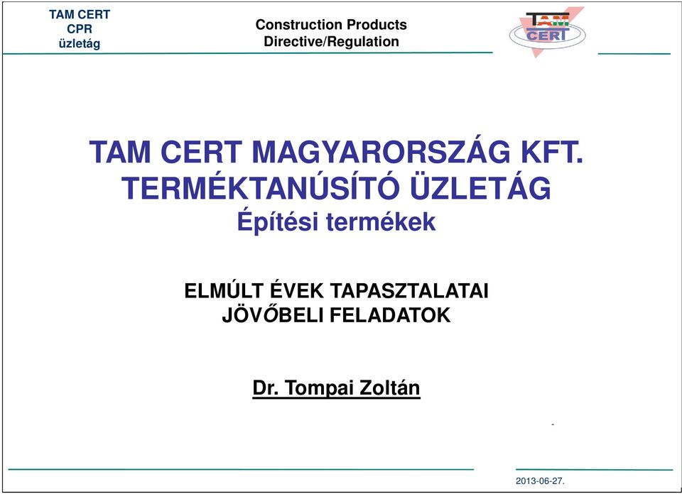 termékek ELMÚLT ÉVEK TAPASZTALATAI