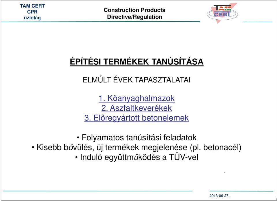 El regyártott betonelemek Folyamatos tanúsítási feladatok