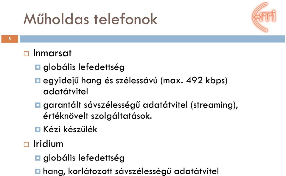 492 kbps) adatátvitel garantált sávszélességű adatátvitel