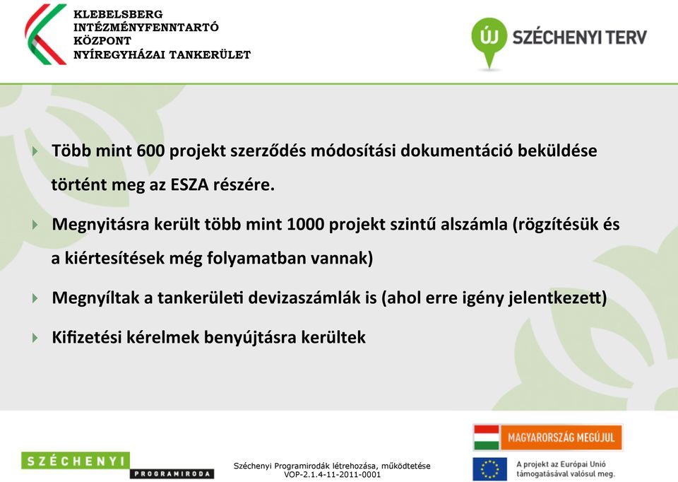 Megnyitásra került több mint 1000 projekt szintű alszámla (rögzítésük és a