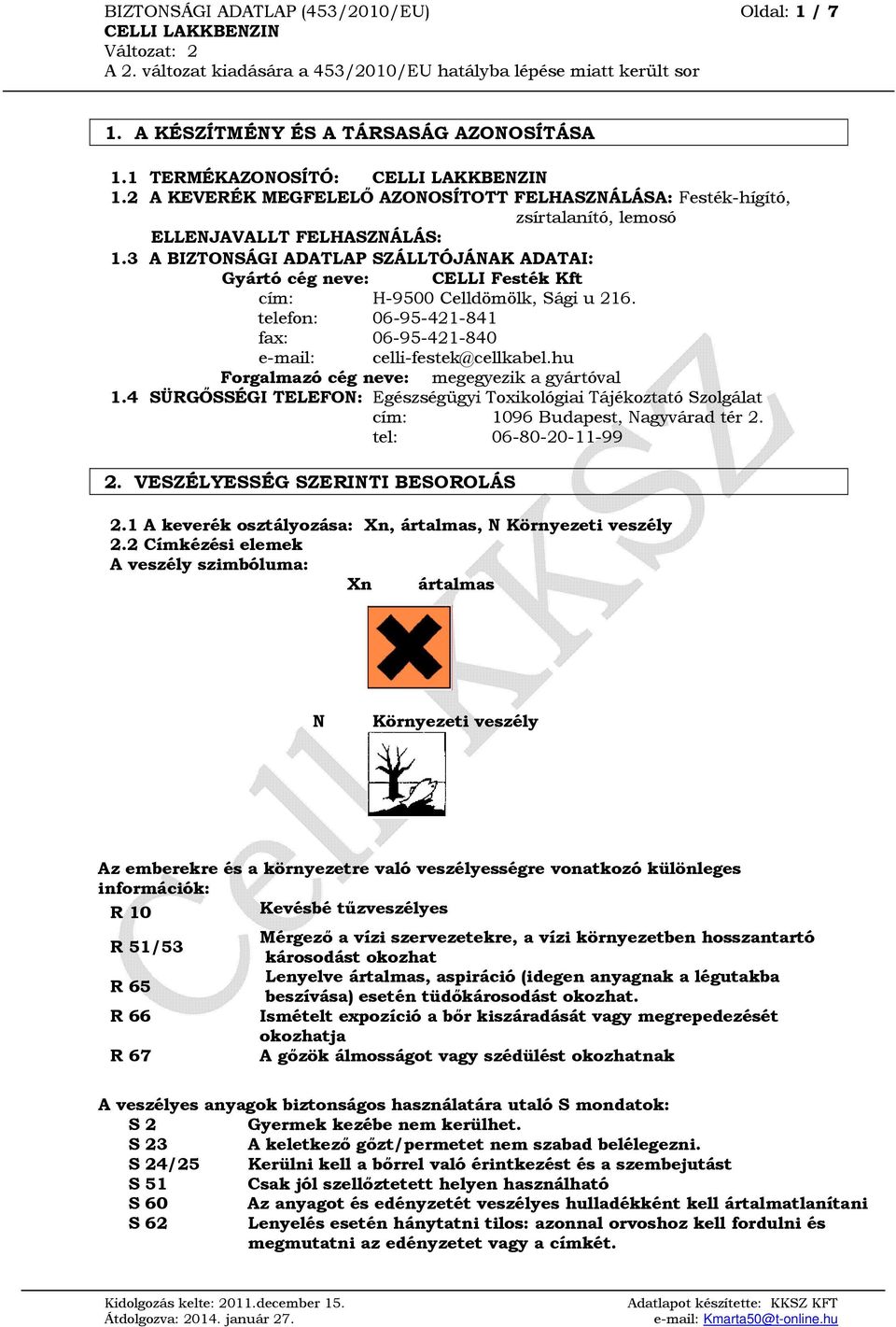 BIZTONSÁGI ADATLAP (453/2010/EU) Oldal: 1 / 7 CELLI LAKKBENZIN Változat: 2  A 2. változat kiadására a 453/2010/EU hatályba lépése miatt került sor -  PDF Ingyenes letöltés