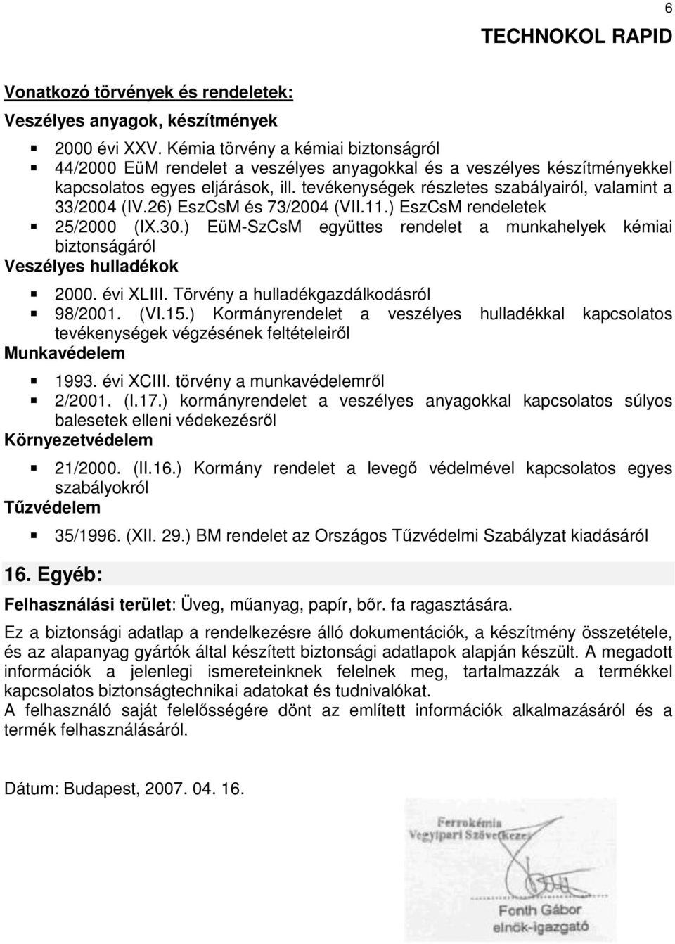 tevékenységek részletes szabályairól, valamint a 33/2004 (IV.26) EszCsM és 73/2004 (VII.11.) EszCsM rendeletek 25/2000 (IX.30.