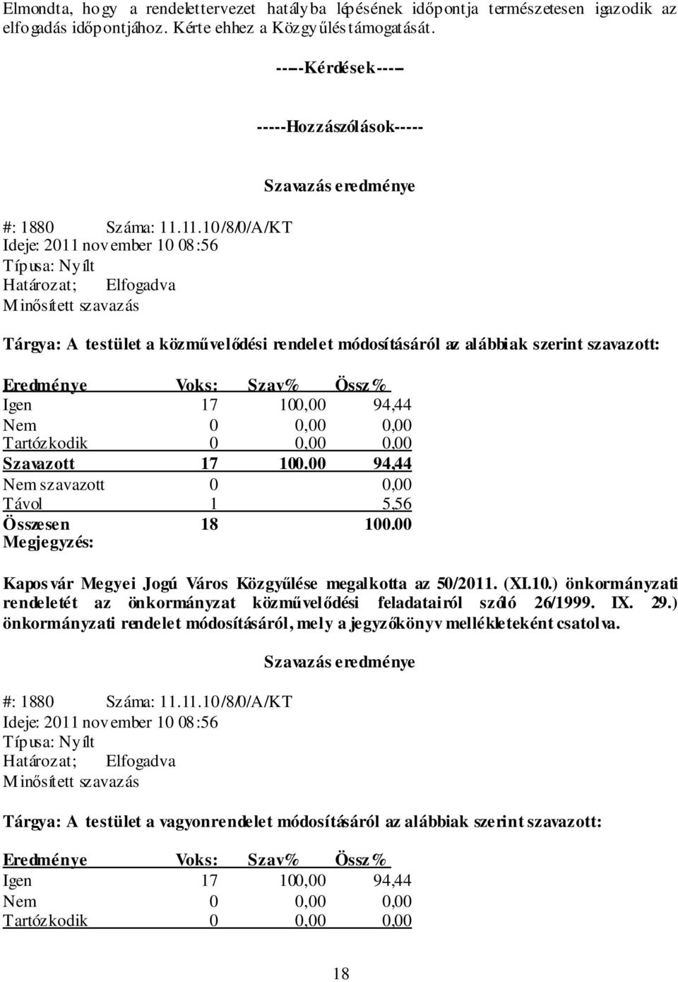 Közgyűlése megalkotta az 50/2011. (XI.10.) önkormányzati rendeletét az önkormányzat közművelődési feladatairól szóló 26/1999. IX. 29.