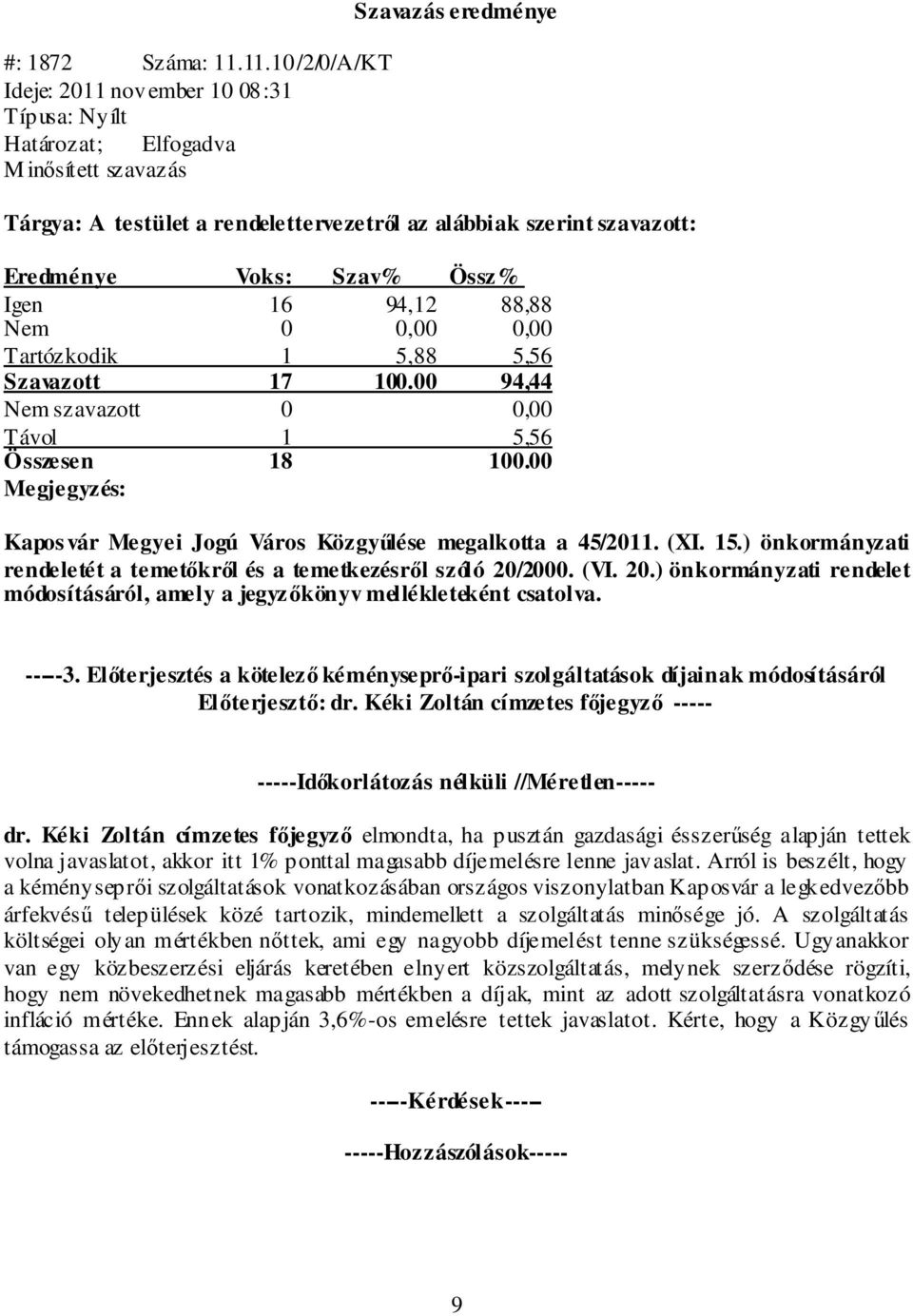 Jogú Város Közgyűlése megalkotta a 45/2011. (XI. 15.) önkormányzati rendeletét a temetőkről és a temetkezésről szóló 20/