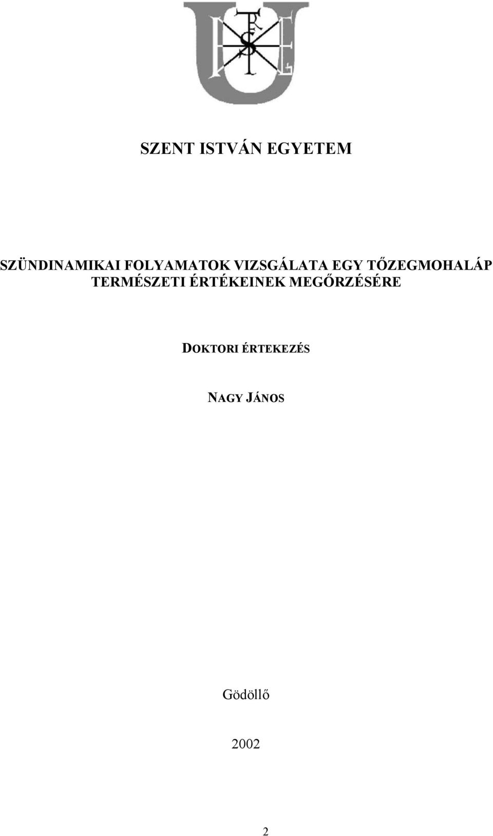TŐZEGMOHALÁP TERMÉSZETI ÉRTÉKEINEK