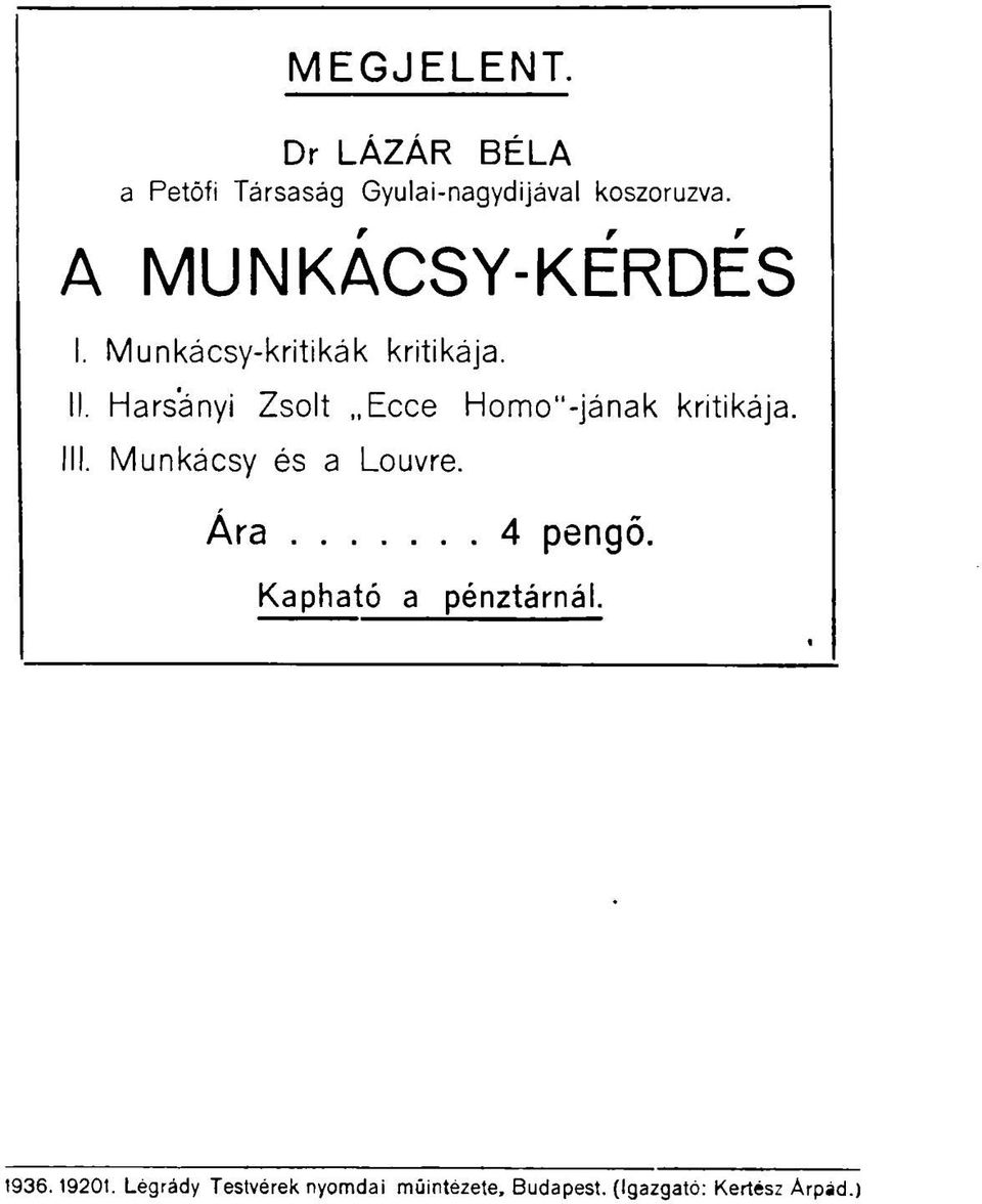 Harsányi Zsolt Ecce Homo"-jának kritikája. III. Munkácsy és a Louvre.