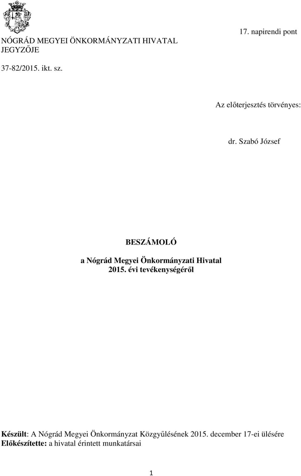 Szabó József BESZÁMOLÓ a Nógrád Megyei Önkormányzati Hivatal 2015.
