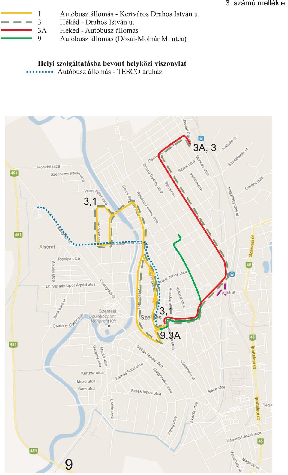 3A Hékéd - Autóbusz állomás 9 Autóbusz állomás (Dósai-Molnár M.
